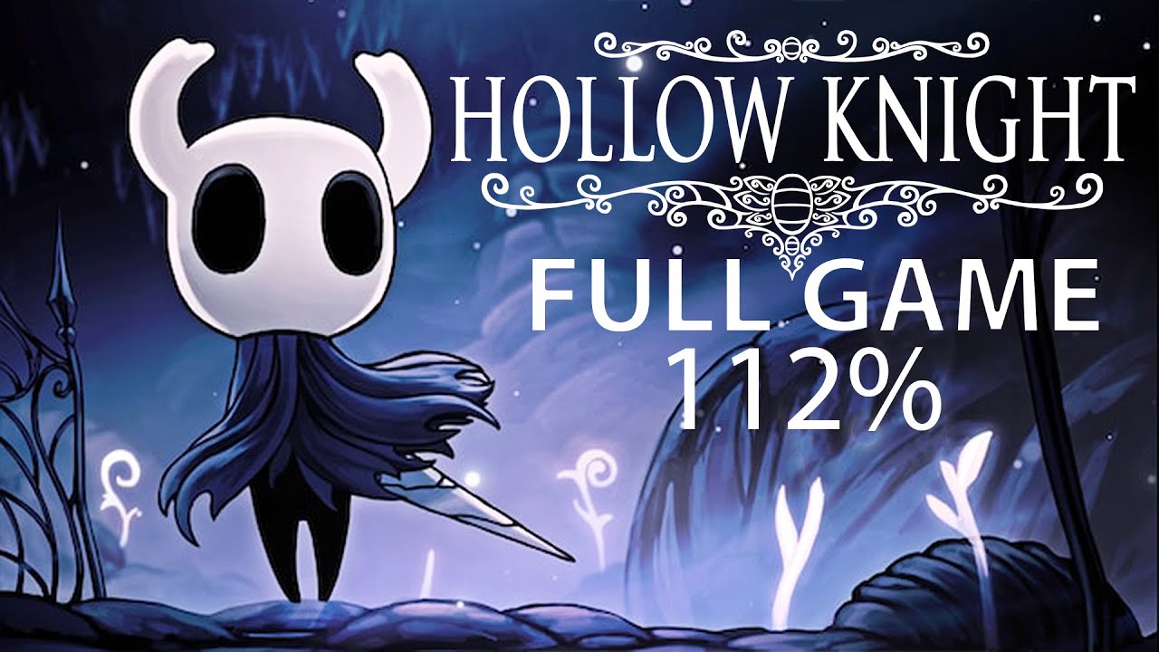 Hollow Knight - Full Game Walkthrough (112% NO DEATH)