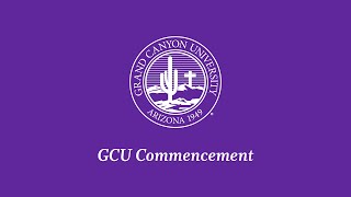 GCU 12/11 4 PM Winter 2025 Commencement Ceremony