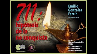 Emilio González Ferrín. 711: Hipótesis de la no conquista. Foro de Análisis 10 de noviembre del 2022