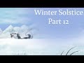 Winter Solstice 2018 | Season MAP - Part 12