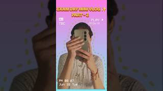 Exam Day Mini Vlog ✨ | Part - 2 |#exam#newvideo#examday#vlog#minivlog#viralshorts#travel#bus#love#it