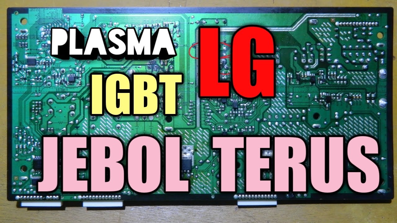 perbaikan solusi LG Plasma 42PN4500 kenapa jebol/short Terus lakukan ini!!!