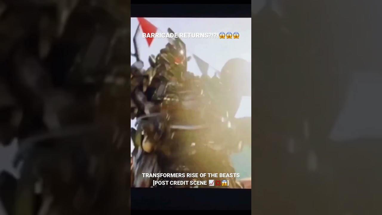 Transformers RISE OF THE BEASTS POST CREDIT SCENE LEAKED!!💢📈📈📈BARRICADE RETURNS?! 😱😱😱