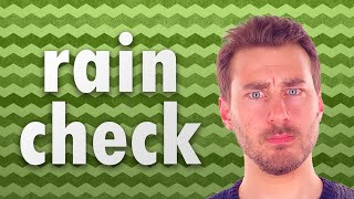 Günlük hayatta “rain check” yani “yağmur çeki” ne anlama gelir?