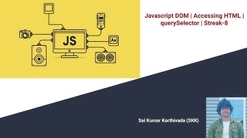 JS DOM Streak 8 | Accessing the HTML elements | querySelector | Javascript DOM | Web API
