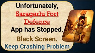 How To Fix Unfortunately, Saragarhi Fort Defence App has stopped | Keeps Crashing Problem in Android screenshot 1