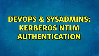 DevOps & SysAdmins: kerberos NTLM authentication Net Worth