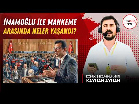 Silivri’de tarihi gün geride kaldı: İmamoğlu ile mahkeme arasında neler yaşandı?