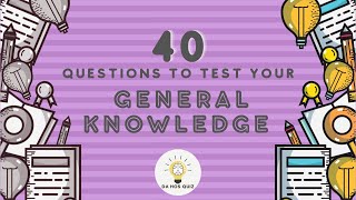 Test Your Knowledge with our General Knowledge Quiz! 🌍