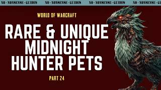 Wow Did You Know This Part #24 5 Rare & Unique Hunter Pets - No-Nonsense Guide - World of Warcraft