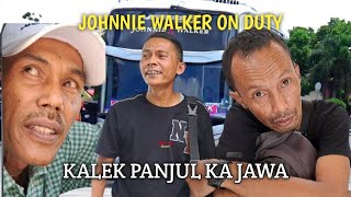 JOHNNIE WALKER ON DUTY // HABIS JUAL JAWI KALEK DAN PANJUL KE JAWA // PENUMPANG MASIH RAME