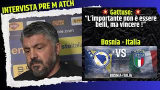 Bosnia-Italia Gattuso Limportante Non È Essere Belli, Ma Vincere Intervista Conferenza