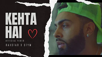 Raxstar x STYM - Kehta Hai (Official Video)