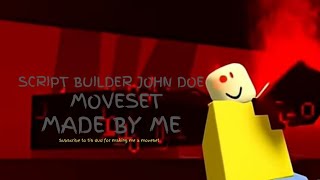 SCRIPT BUILDER JOHN DOE MOVESET (made by me I will be showing alot more in the future)