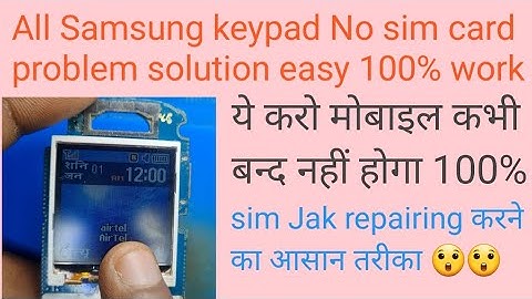 All Samsung keypad mobile insert sim problem easy solution