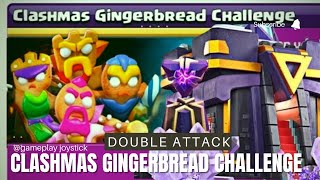 DOUBLE ATTACK IN CLASHMAS GINGERBREAD CHALLENGE EVENT HARD TO GET 100% DEMAGE