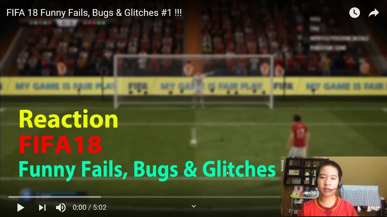Cảm Xúc Của Pi Khi Xem "FIFA 18 Funny Fails, Bugs & Glitches #1 !!!" | Pi Reaction