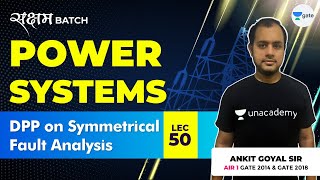 Famous DPP on Symmetrical Fault Analysis | Lec 50 | Power Systems | GATE EE/ECE 2021 Exam Wealth