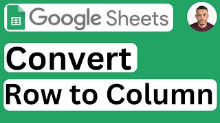 How to Convert Row to Column in Google Sheets - Easy to Follow