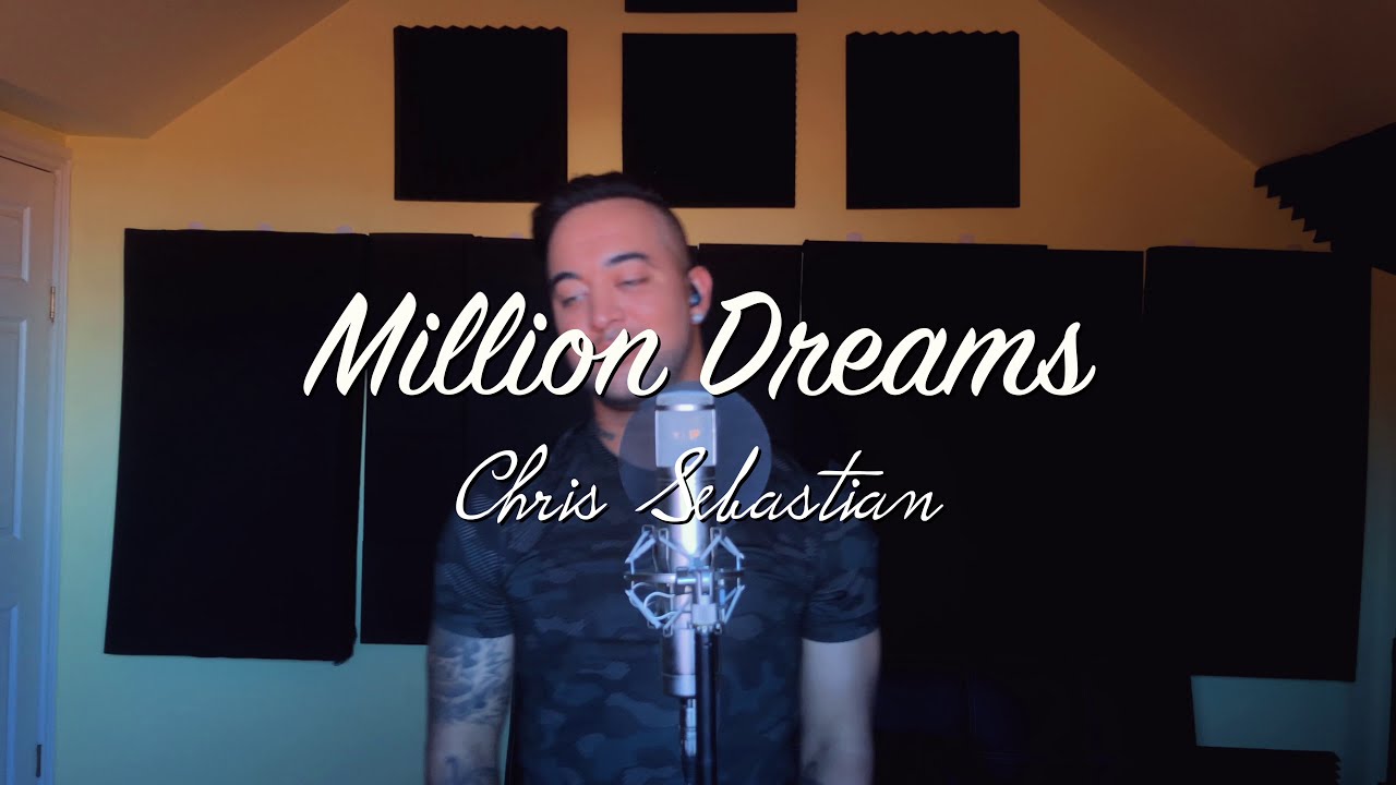 The Greatest Showman - Million Dreams Cover (Chris Sebastian)