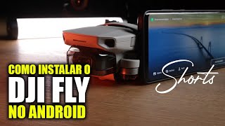 Como INSTALAR ou ATUALIZAR o DJI FLY no sistema ANDROID | Shorts