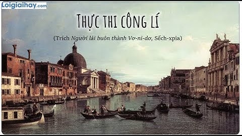 Soạn bài Thực thi công lí SGK Ngữ văn 12 tập 1 Cánh diều