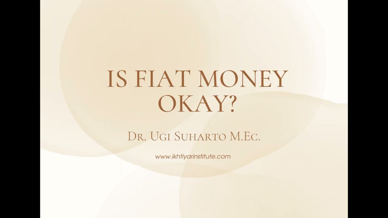Is Fiat Money Okay in Islamic Perspective?