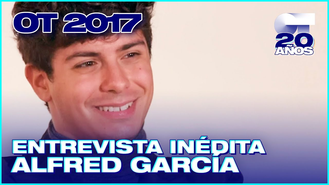 La ENTREVISTA INÉDITA de ALFRED GARCÍA OPERACIÓN TRIUNFO YouTube