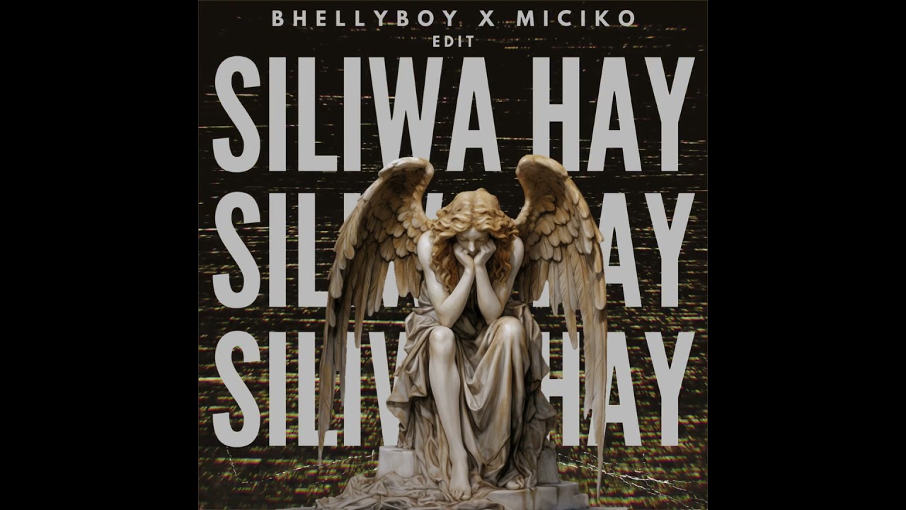 Siliwa Hay - (Bhellyboy Ft. Miciko Edit)