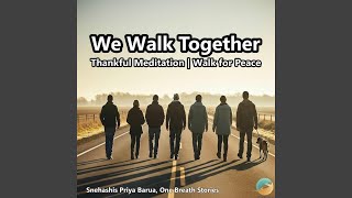 We Walk Together - Thankful Meditation – Walk for Peace