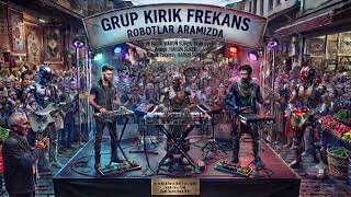 Söz ve müzik Harun Sürek - ROBOTLAR ARAMIZDA