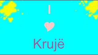 I Love Krujë