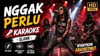 Download lagu 🎤 NGGAK PERLU - SLANK | Karaoke | High Quality Instrumental