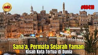 Sana'a, Permata Sejarah Yaman: Kisah Kota Tertua di Dunia