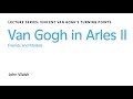 Van Gogh in Arles II: Friends and Models