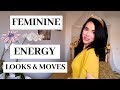 The Art of Femininity : Feminine Energy PART 2 : Look and Move Feminine