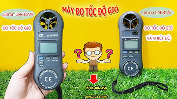 So sánh 2 model máy đo tốc độ gió Lutron LM 81AT và LM 81AM
