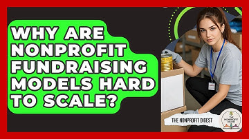 Why Are Nonprofit Fundraising Models Hard To Scale? - The Nonprofit Digest