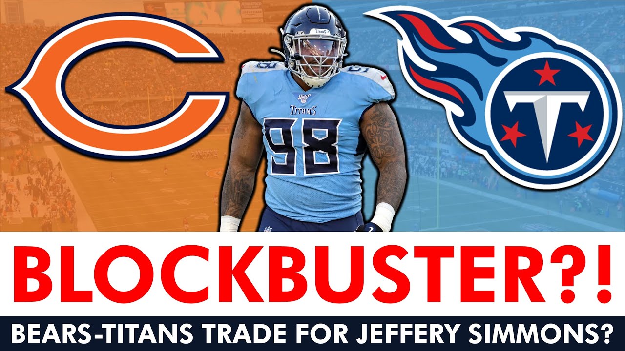 Chicago Bears BLOCKBUSTER TRADE With Titans For Jeffery Simmons? + 2023