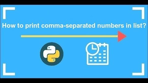 Python Exercises #3 || Print Comma Separated numbers with Lists and Tuple in Python