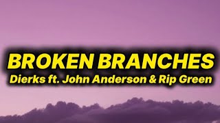 Dierks Bentley - Broken Branches (lyrics) ft. John Anderson & Rip Green