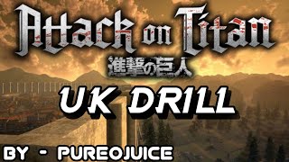 Attack On Titan UK Drill - PureOJuice {1 Hourloop}