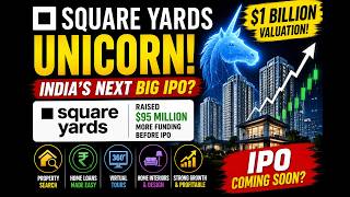 Square Yards IPO Explained | India's Next Billion-Dollar Startup