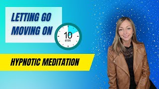 Ep. 174 10-Min Hypnotic Meditation - Breaking the Cycle: Letting Go, Moving On