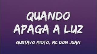 Gustavo Mioto, MC Don Juan - Quando Apaga A Luz (LETRA)