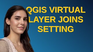 Gis: QGIS virtual Layer joins setting