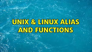 Unix & Linux: Alias and functions (2 Solutions!!)