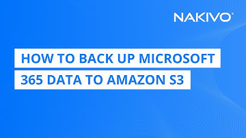 How to Back Up Microsoft 365 Data to Amazon S3 with NAKIVO