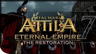 Toward Rome | Eternal Empire: The Restoration 17 | Total War: Attila | Eastern Roman Empire Hard