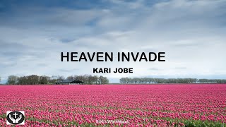 Heaven Invade By Kari Jobe   (With Lyrics)